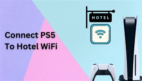 Bring a Travel Router. . Connect ps5 to hotel wifi